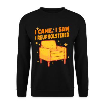 Polsterer Polsterin I Came I Saw I Reupholstered - Unisex Pullover - Schwarz - Vorne - Alina (178cm) & Michal (187cm)