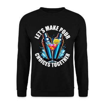 Bartender Bartender Let's Make Pour Choices Together - Unisex Sweatshirt - black - Front - Alina (178cm) & Michal (187cm)