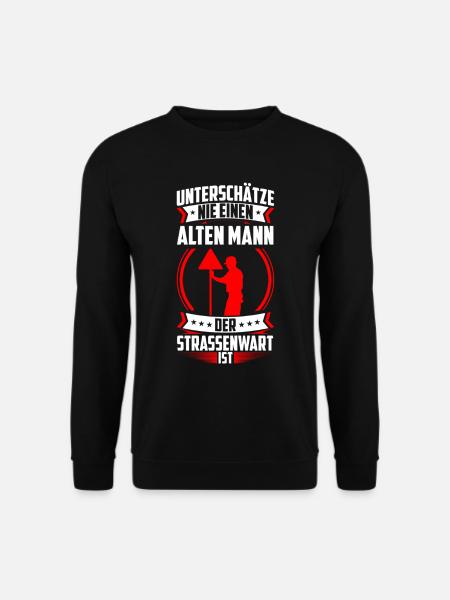 Alter Mann der Straßenwärter ist Chausseewärter - Unisex Pullover - Schwarz