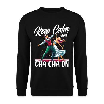 ChaCha Tanz Tanzen Keep Calm And Cha Cha On - Unisex Pullover - Schwarz - Vorne - Alina (178cm) & Michal (187cm)