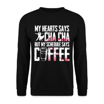 ChaCha Tanz My Hearts Says Cha Cha - Unisex Pullover - Schwarz - Vorne - Alina (178cm) & Michal (187cm)