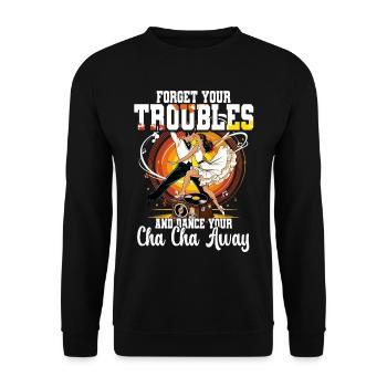 ChaCha Dance Dancing Forget Your Troubles - Unisex Sweatshirt - black - Front - Alina (178cm) & Michal (187cm)