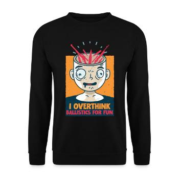 Long Distance Shooting Overthink Ballistics For Fun - Unisex Sweatshirt - black - Front - Alina (178cm) & Michal (187cm)