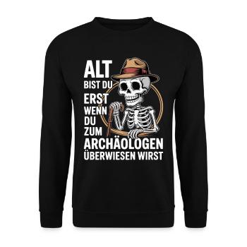 Geburtstag | Alt bist du erst Archäologe Skelet - Unisex Pullover - Schwarz - Vorne - Alina (178cm) & Michal (187cm)