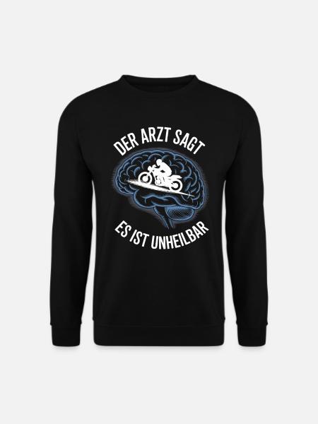 Der Arzt sagt es ist unheilbar Motorrad Biker - Unisex Pullover - Schwarz