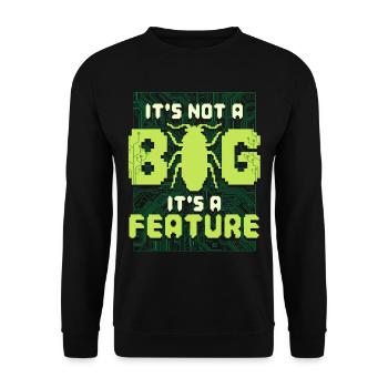 Ce n’est pas un bug, c’est un programmeur de fonctionnalités - Sweat-shirt Unisexe - noir - Devant - Alina (178cm) & Michal (187cm)