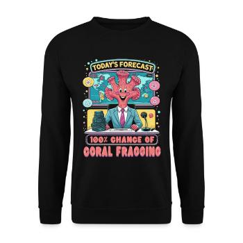 Coral Breeding 100% Chance Of Coral Fragging - Unisex Sweatshirt - black - Front - Alina (178cm) & Michal (187cm)