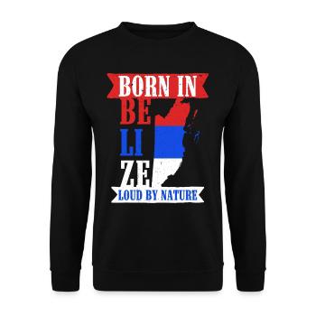 Belizean Root Born In Belize Loud By Nature - Unisex Sweatshirt - black - Front - Alina (178cm) & Michal (187cm)