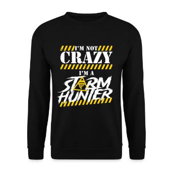 Storm Chaser I'm Not Crazy I'm A Storm Hunter - Unisex Sweatshirt - black - Front - Alina (178cm) & Michal (187cm)