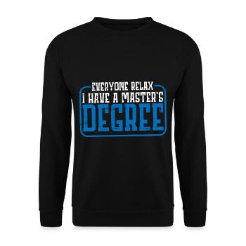 Everyone Relax, I Have A Master's Degree 26 - Unisex Pullover - Schwarz - Vorne - Alina (178cm) & Michal (187cm)