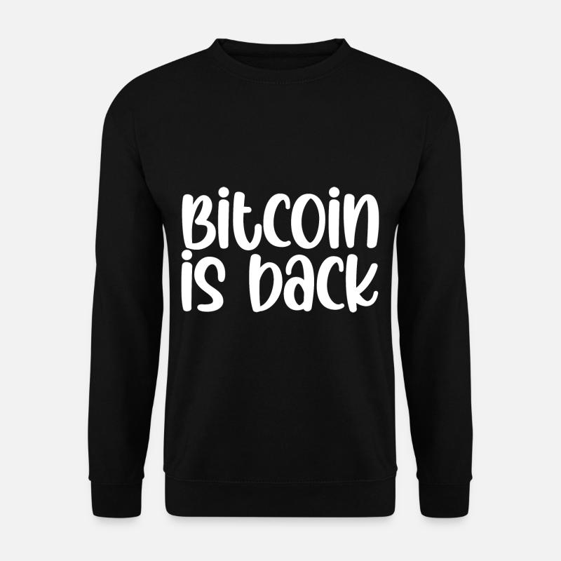 Bitcoin Is Back - Unisex Pullover - Schwarz