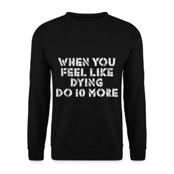 When You Feel Like Dying, Do 10 More 3 - Unisex Pullover - Schwarz - Vorne - Alina (178cm) & Michal (187cm)