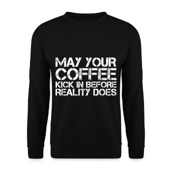 May Your Coffee Kick In Before Reality Does 27 - Unisex Sweatshirt - black - Front - Alina (178cm) & Michal (187cm)