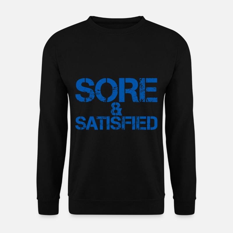 Sore And Satisfied 3 - Unisex Sweatshirt - black