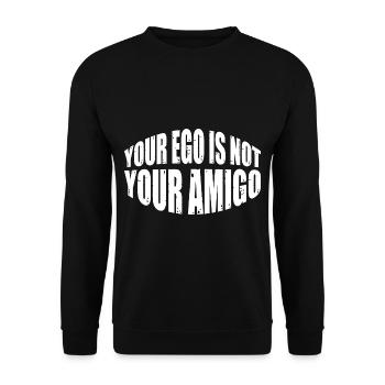 Your Ego Is Not Your Amigo 35 - Unisex Sweatshirt - black - Front - Alina (178cm) & Michal (187cm)