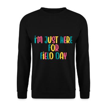 I'm Just Here For Field Day 21 - Unisex Sweatshirt - black - Front - Alina (178cm) & Michal (187cm)
