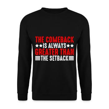 The Comeback Is Always Greater Than The Setback 15 - Unisex Sweatshirt - black - Front - Alina (178cm) & Michal (187cm)
