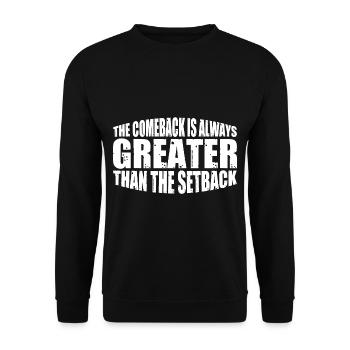 The Comeback Is Always Greater Than The Setback 20 - Unisex Sweatshirt - black - Front - Alina (178cm) & Michal (187cm)