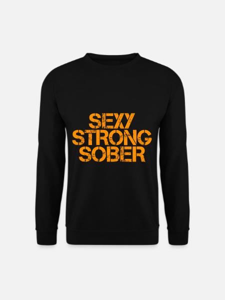 Sexy Strong Sober 3 - Unisex Sweatshirt - black