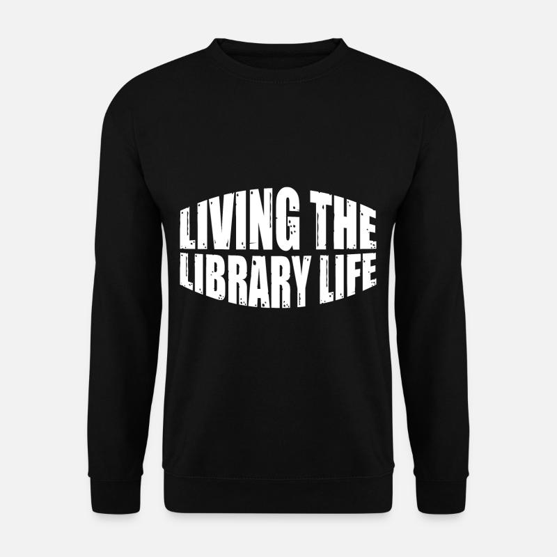 Living The Library Life 4 - Unisex Sweatshirt - black