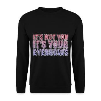 Ce n’est pas toi, c’est tes sourcils 3 - Sweat-shirt Unisexe - noir - Devant - Alina (178cm) & Michal (187cm)
