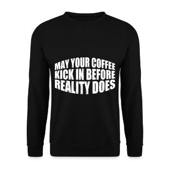 May Your Coffee Kick In Before Reality Does 55 - Unisex Sweatshirt - black - Front - Alina (178cm) & Michal (187cm)