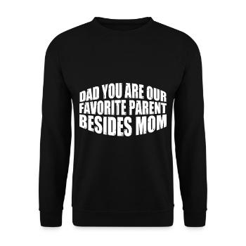 Dad You Are Our Favorite Parent Besides Mom 4 - Unisex Sweatshirt - black - Front - Alina (178cm) & Michal (187cm)