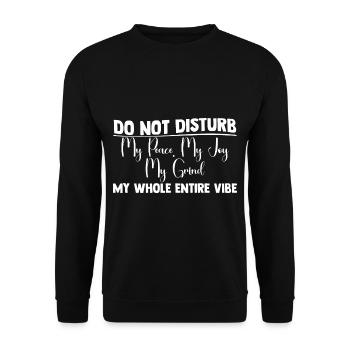 Do Not Disturb My Whole Entire Vibe 3 - Unisex Pullover - Schwarz - Vorne - Alina (178cm) & Michal (187cm)