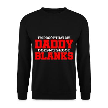 I'm Proof That My Daddy Doesn't Shoot Blanks 3 - Unisex Pullover - Schwarz - Vorne - Alina (178cm) & Michal (187cm)