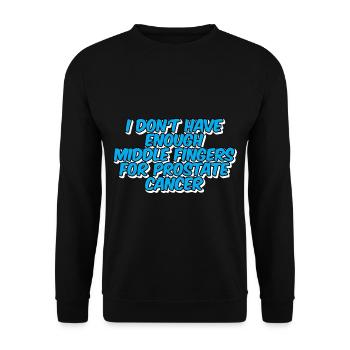 Not Enough Middle Fingers For Prostate Cancer - Unisex Sweatshirt - black - Front - Alina (178cm) & Michal (187cm)