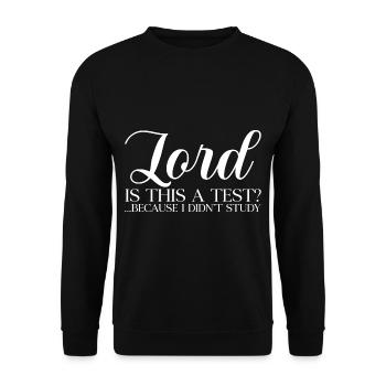 Lord Is This A Test, Because I Didn't Study - Unisex Sweatshirt - black - Front - Alina (178cm) & Michal (187cm)