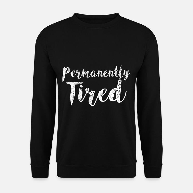 Permanently Tired 3 - Unisex Pullover - Schwarz