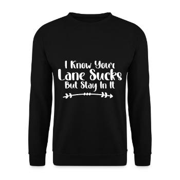 I Know Your Lane Sucks But Stay In It 2 - Unisex Sweatshirt - black - Front - Alina (178cm) & Michal (187cm)