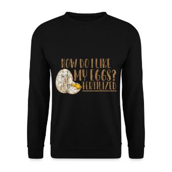 How Do I Like My Eggs, Fertilized 3 - Unisex Sweatshirt - black - Front - Alina (178cm) & Michal (187cm)