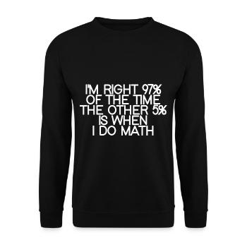 J’ai raison 97% du temps, les 5% restants - Sweat-shirt Unisexe - noir - Devant - Alina (178cm) & Michal (187cm)