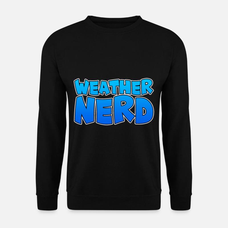 Weather Nerd - Unisex Pullover - Schwarz