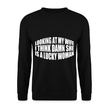 Looking At My Wife, Damn She Is A Lucky Woman 4 - Unisex Pullover - Schwarz - Vorne - Alina (178cm) & Michal (187cm)