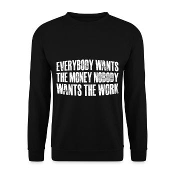 Everybody Wants The Money Nobody Wants The Work 60 - Unisex Pullover - Schwarz - Vorne - Alina (178cm) & Michal (187cm)