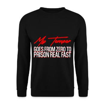Mon tempérament passe de zéro à la prison très rapidement - Sweat-shirt Unisexe - noir - Devant - Alina (178cm) & Michal (187cm)