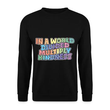 In A World Divided Multiply Kindness - Unisex Sweatshirt - black - Front - Alina (178cm) & Michal (187cm)