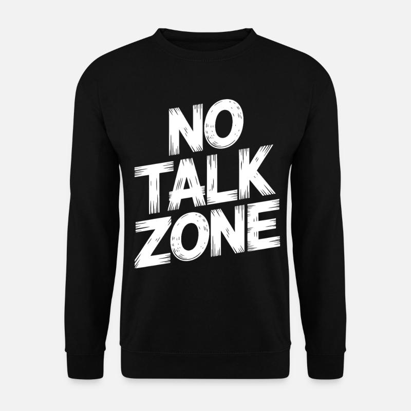 No Talk Zone - Unisex Sweatshirt - black