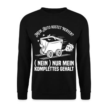 Mein Auto Kostet Nerven - Nein Nur Mein Gehalt - Unisex Pullover - Schwarz - Vorne - Alina (178cm) & Michal (187cm)