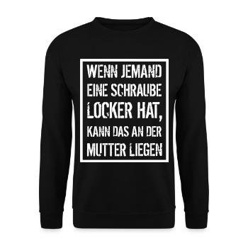 Wenn jemand eine Schraube locker hat, kann das an  - Unisex Pullover - Schwarz - Vorne - Alina (178cm) & Michal (187cm)