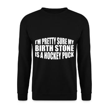 Je suis presque sûr que ma pierre de naissance est une rondelle de hockey 4 - Sweat-shirt Unisexe - noir - Devant - Alina (178cm) & Michal (187cm)