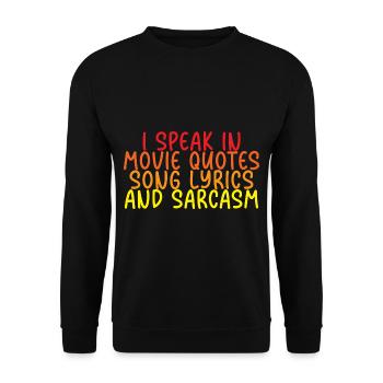 I Speak In Movie Quotes, Song Lyrics, And Sarcasm - Unisex Pullover - Schwarz - Vorne - Alina (178cm) & Michal (187cm)