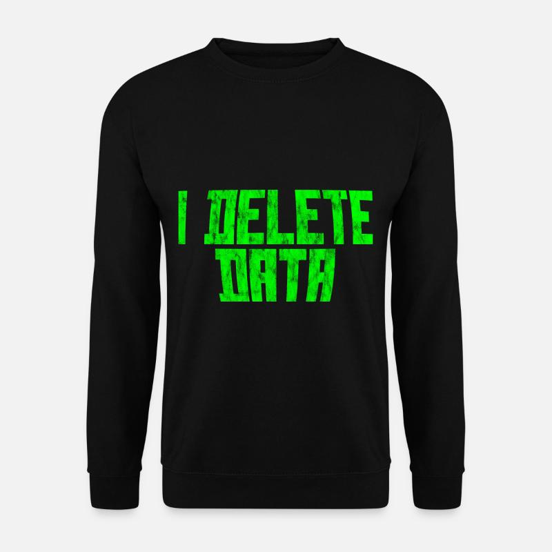 I Delete Data 3 - Unisex Pullover - Schwarz