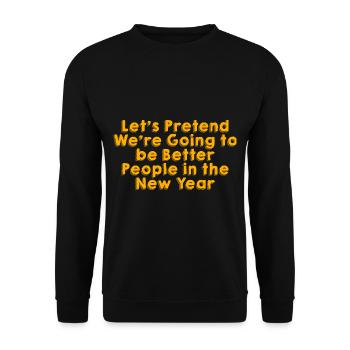 Nous allons être de meilleures personnes dans la nouvelle année 4 - Sweat-shirt Unisexe - noir - Devant - Alina (178cm) & Michal (187cm)
