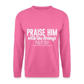 Praise Him With The Strings - Unisex Pullover - Pink - Vorne