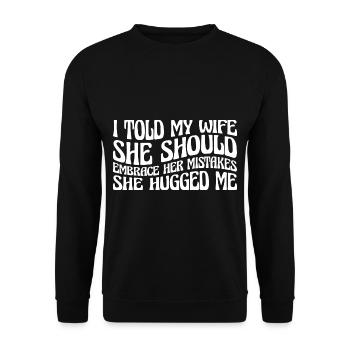 I Told My Wife She Should Embrace Her Mistakes 19 - Unisex Pullover - Schwarz - Vorne - Alina (178cm) & Michal (187cm)
