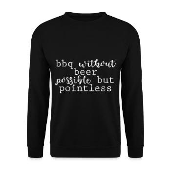 bbq without beer, possible but pointless 3 - Unisex Sweatshirt - black - Front - Alina (178cm) & Michal (187cm)